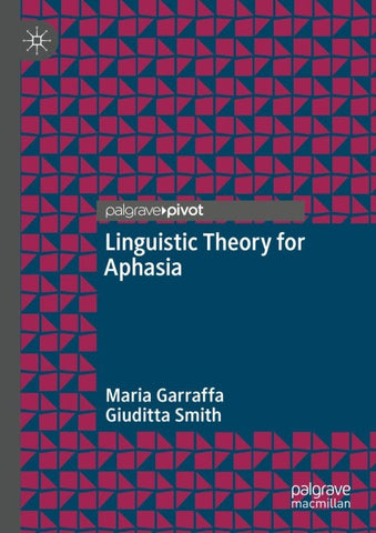 Linguistic Theory for Aphasia