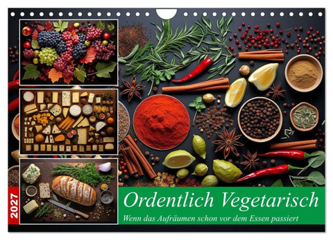 Ordentlich Vegetarisch (Wandkalender 2027 DIN A4 quer), CALVENDO Monatskalender