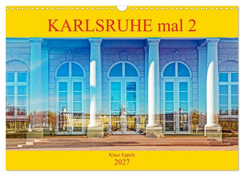 Karlsruhe mal 2 (Wandkalender 2027 DIN A3 quer), CALVENDO Monatskalender