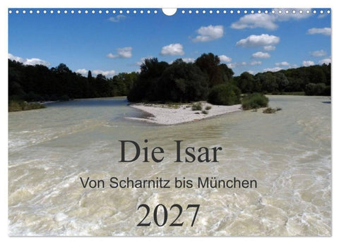 Die Isar - Von Scharnitz bis München (Wandkalender 2027 DIN A3 quer), CALVENDO Monatskalender
