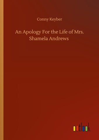 An Apology For the Life of Mrs. Shamela Andrews