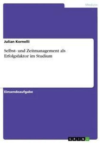 Selbst- und Zeitmanagement als Erfolgsfaktor im Studium
