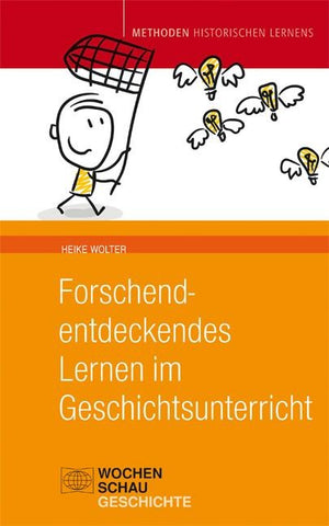 Forschend-entdeckendes Lernen im Geschichtsunterricht