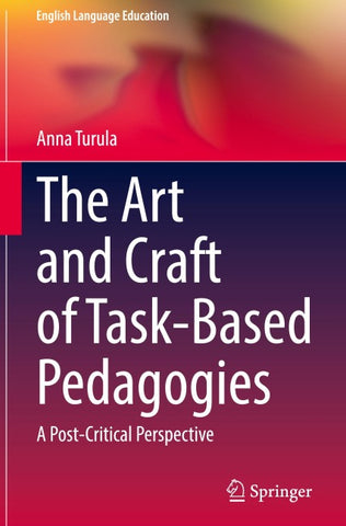 The Art and Craft of Task-Based Pedagogies