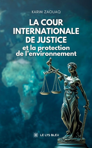 La Cour internationale de Justice et la protection de l'environnement
