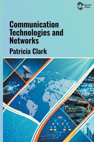 Communication Technologies and Networks