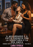 Il Miliardario e il Patto proibito con la segretaria e la sua amica