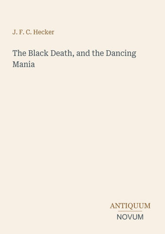 The Black Death, and the Dancing Mania