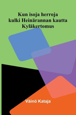 Kun isoja herroja kulki Heinärannan kautta