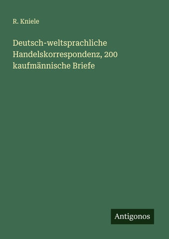 Deutsch-weltsprachliche Handelskorrespondenz, 200 kaufmännische Briefe