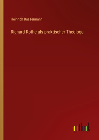Richard Rothe als praktischer Theologe
