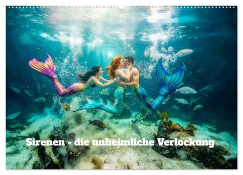 Sirenen - die unheimliche Verlockung (Wandkalender 2027 DIN A2 quer), CALVENDO Monatskalender