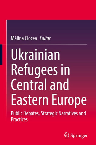 Ukrainian Refugees in Central and Eastern Europe