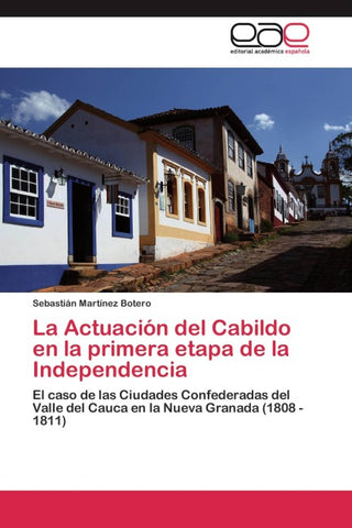 La Actuación del Cabildo en la primera etapa de la Independencia
