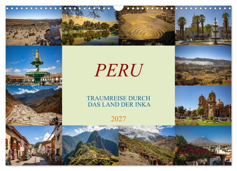 Peru - Traumreise durch das Land der Inka (Wandkalender 2027 DIN A3 quer), CALVENDO Monatskalender