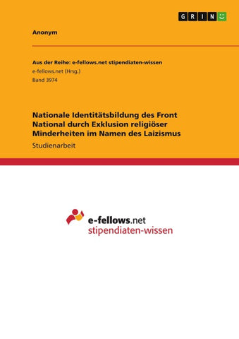 Nationale Identitätsbildung des Front National durch Exklusion religiöser Minderheiten im Namen des Laizismus