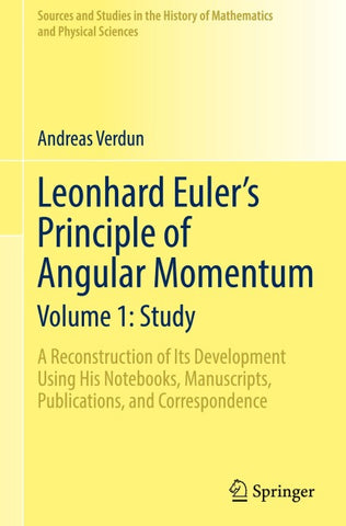 Leonhard Euler’s Principle of Angular Momentum Volume 1: Study