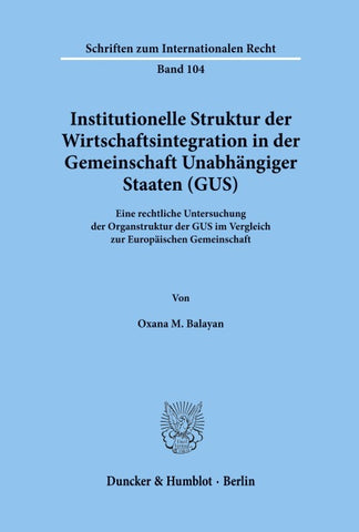Institutionelle Struktur der Wirtschaftsintegration in der Gemeinschaft Unabhängiger Staaten (GUS).