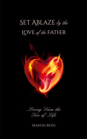 Set Ablaze by the Love of the Father