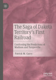 The Saga of Dakota Territory's First Railroad