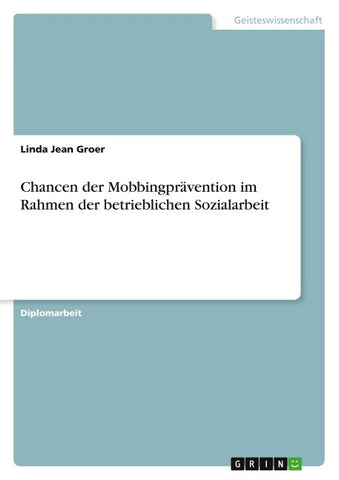 Chancen der Mobbingprävention im Rahmen der betrieblichen Sozialarbeit
