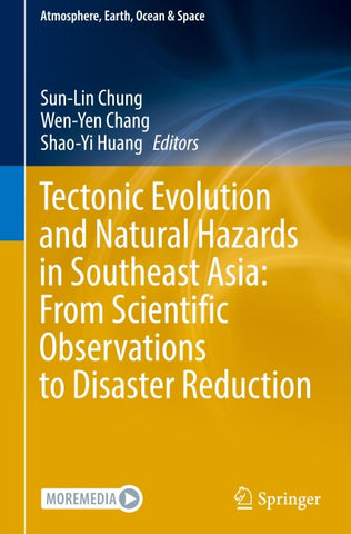 Tectonic Evolution and Natural Hazards in Southeast Asia: From Scientific Observations to Disaster Reduction