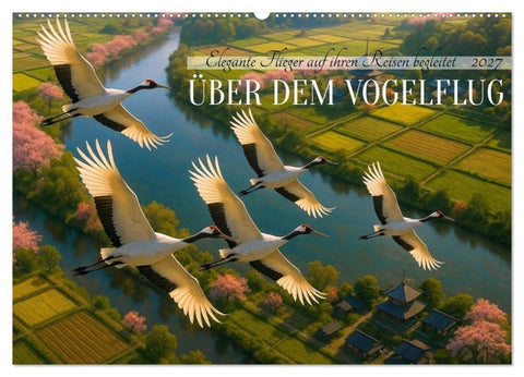 Über dem Vogelflug (Wandkalender 2027 DIN A2 quer), CALVENDO Monatskalender