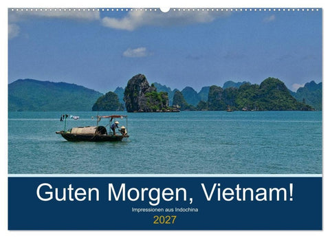 Guten Morgen, Vietnam! (Wandkalender 2027 DIN A2 quer), CALVENDO Monatskalender