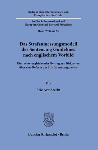 Das Strafzumessungsmodell der Sentencing Guidelines nach englischem Vorbild