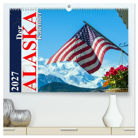 Der Alaska Kalender (hochwertiger Premium Wandkalender 2027 DIN A2 quer), Kunstdruck in Hochglanz