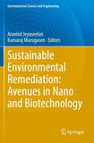 Sustainable Environmental Remediation: Avenues in Nano and Biotechnology