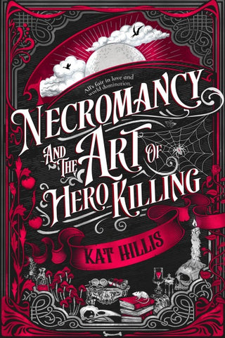 Necromancy and the Art of Hero Killing