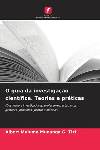 O guia da investigação científica. Teorias e práticas