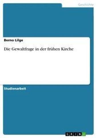 Die Gewaltfrage in der frühen Kirche
