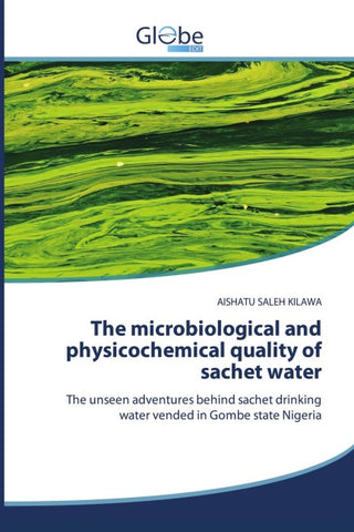 The microbiological and physicochemical quality of sachet water