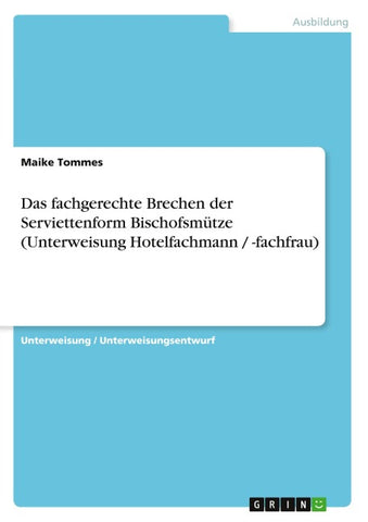 Das fachgerechte Brechen der Serviettenform Bischofsmütze (Unterweisung Hotelfachmann / -fachfrau)
