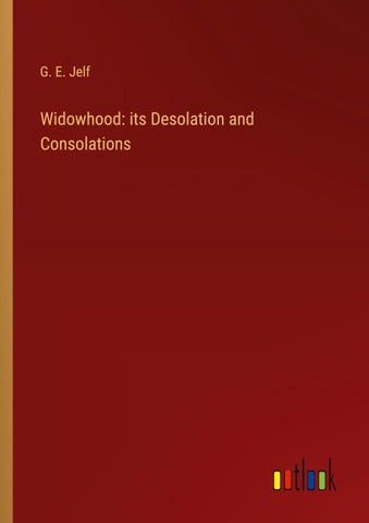 Widowhood: its Desolation and Consolations