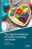 The Palgrave Handbook of Positive Psychology and Health