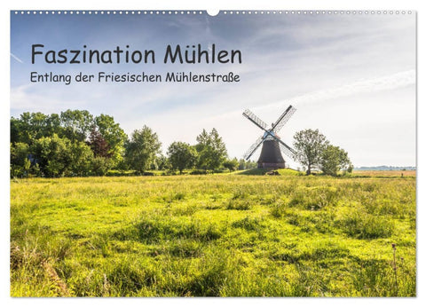 Faszination Windmühlen - Entlang der Ostfriesischen Mühlenstraße (Wandkalender 2026 DIN A2 quer), CALVENDO Monatskalender