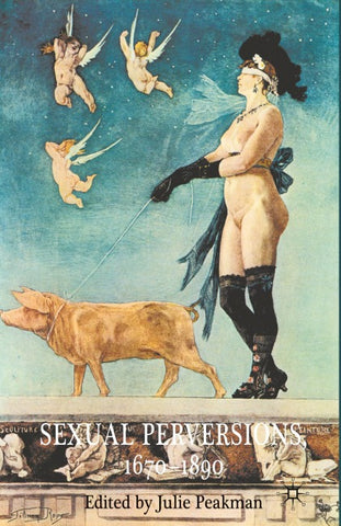 Sexual Perversions, 1670–1890