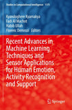Recent Advances in Machine Learning Techniques and Sensor Applications for Human Emotion, Activity Recognition and Support