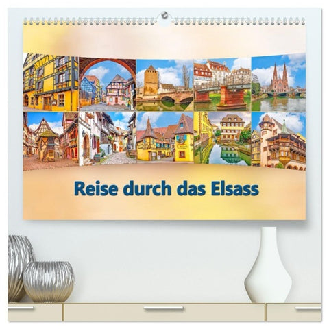 Reise durch das Elsass (hochwertiger Premium Wandkalender 2027 DIN A2 quer), Kunstdruck in Hochglanz