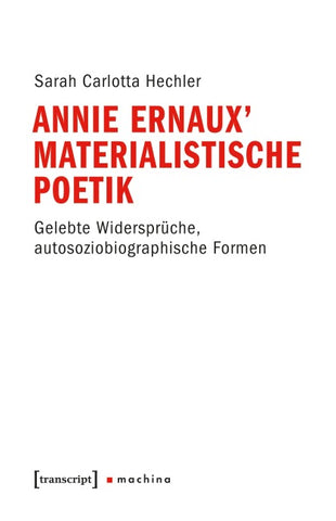 Annie Ernaux’ materialistische Poetik