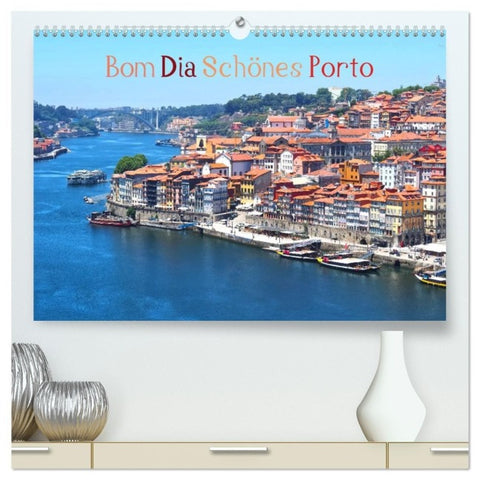 Bom Dia Schönes Porto (hochwertiger Premium Wandkalender 2027 DIN A2 quer), Kunstdruck in Hochglanz