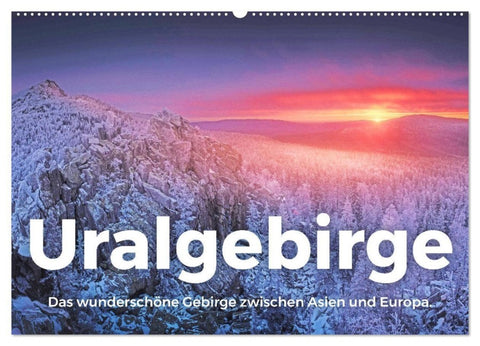 Uralgebirge - Das wunderschöne Gebirge zwischen Asien und Europa. (Wandkalender 2027 DIN A2 quer), CALVENDO Monatskalender