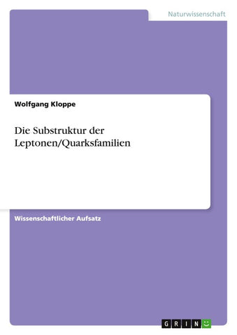 Die Substruktur der Leptonen/Quarksfamilien