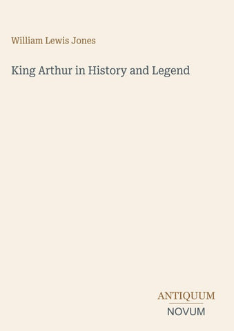 King Arthur in History and Legend