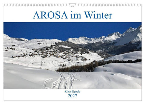 AROSA im Winter (Wandkalender 2027 DIN A3 quer), CALVENDO Monatskalender