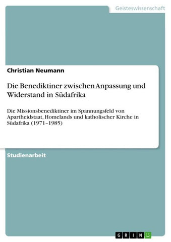 Die Benediktiner zwischen Anpassung und Widerstand in Südafrika