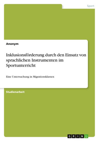 Inklusionsförderung durch den Einsatz von sprachlichen Instrumenten im Sportunterricht